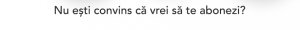 nu esti convins